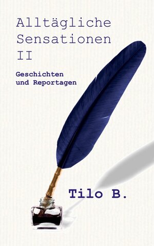 Buchcover Alltägliche Sensationen II | Buschendorf Tilo | EAN 9783943519518 | ISBN 3-943519-51-1 | ISBN 978-3-943519-51-8