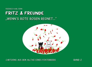 Buchcover Fritz und Freunde: "Wenn's rote Rosen regnet" | Friedrich Karl Rinn | EAN 9783943521023 | ISBN 3-943521-02-8 | ISBN 978-3-943521-02-3