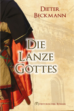 Buchcover Die Lanze Gottes | Dieter Beckmann | EAN 9783943531060 | ISBN 3-943531-06-6 | ISBN 978-3-943531-06-0