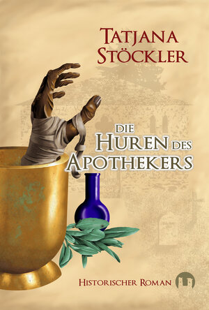 Buchcover Die Huren des Apothekers | Tatjana Stöckler | EAN 9783943531091 | ISBN 3-943531-09-0 | ISBN 978-3-943531-09-1