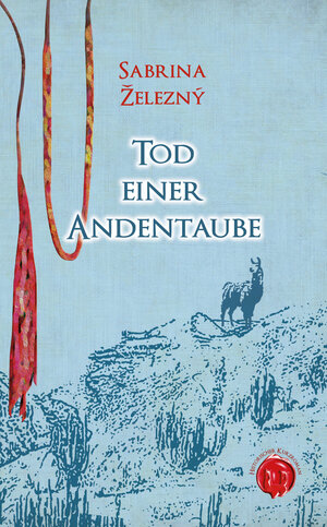 Buchcover Tod einer Andentaube | Sabrina Železný | EAN 9783943531244 | ISBN 3-943531-24-4 | ISBN 978-3-943531-24-4