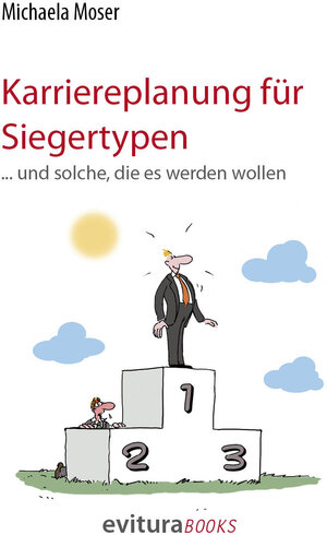 Buchcover Karriereplanung für Siegertypen | Michaela Moser | EAN 9783943558005 | ISBN 3-943558-00-2 | ISBN 978-3-943558-00-5