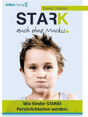 Buchcover Stark auch ohne Muckis! | Daniel Duddek | EAN 9783943576009 | ISBN 3-943576-00-0 | ISBN 978-3-943576-00-9