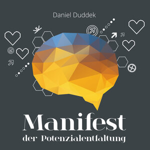 Buchcover Manifest der Potenzialentfaltung | Daniel Duddek | EAN 9783943576078 | ISBN 3-943576-07-8 | ISBN 978-3-943576-07-8