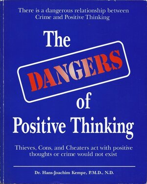 Buchcover The Danger of Positive Thinking | Hans-Joachim Kempe | EAN 9783943585018 | ISBN 3-943585-01-8 | ISBN 978-3-943585-01-8