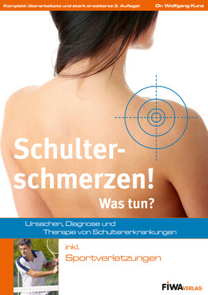 Buchcover Schulterschmerzen! Was tun? | Wolfgang Kunz | EAN 9783943587005 | ISBN 3-943587-00-2 | ISBN 978-3-943587-00-5