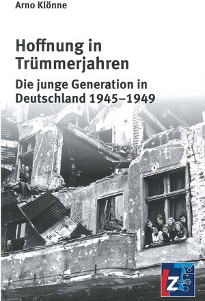 Buchcover Hoffnung in Trümmerjahren | Arno Klönne | EAN 9783943588569 | ISBN 3-943588-56-4 | ISBN 978-3-943588-56-9