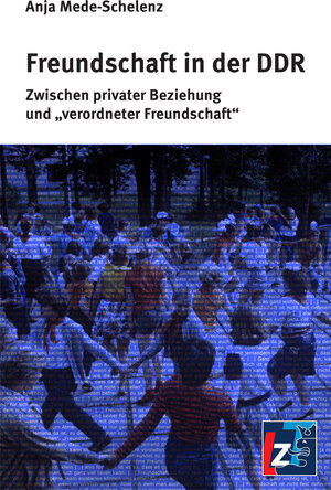 Buchcover Freundschaft in der DDR | Anja Mede-Schelenz | EAN 9783943588941 | ISBN 3-943588-94-7 | ISBN 978-3-943588-94-1