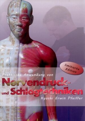 Buchcover Praktische Anwendung von Nervendruck- und Schlagtechniken | Erwin Pfeiffer | EAN 9783943593051 | ISBN 3-943593-05-3 | ISBN 978-3-943593-05-1