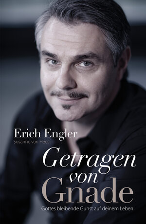 Buchcover Getragen von Gnade | Erich Engler | EAN 9783943597929 | ISBN 3-943597-92-X | ISBN 978-3-943597-92-9
