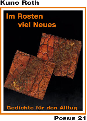Buchcover Im Rosten viel Neues | Kuno Roth | EAN 9783943599275 | ISBN 3-943599-27-2 | ISBN 978-3-943599-27-5