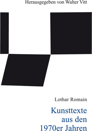 Buchcover Kunsttexte aus den 1970er Jahren | Lothar Romain | EAN 9783943599572 | ISBN 3-943599-57-4 | ISBN 978-3-943599-57-2