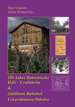 Buchcover 150 Jahre Bahnstrecke Hall - Crailsheim & Jubiläum Bahnhof Eckartshausen-Ilshofen  | EAN 9783943599596 | ISBN 3-943599-59-0 | ISBN 978-3-943599-59-6