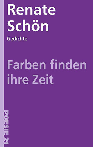 Buchcover Farben finden ihre Zeit | Renate Schön | EAN 9783943599886 | ISBN 3-943599-88-4 | ISBN 978-3-943599-88-6