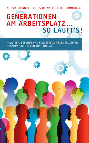 Buchcover Generationen am Arbeitsplatz... So läuft's | Aloisia Brenner | EAN 9783943599978 | ISBN 3-943599-97-3 | ISBN 978-3-943599-97-8