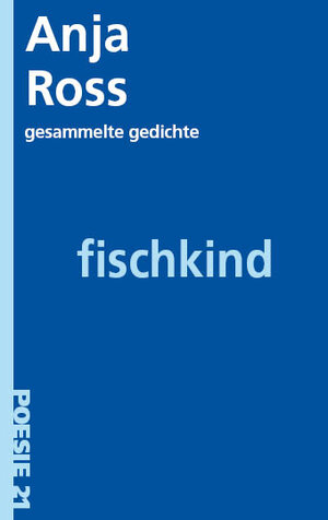 Buchcover fischkind | Anja Ross | EAN 9783943599992 | ISBN 3-943599-99-X | ISBN 978-3-943599-99-2