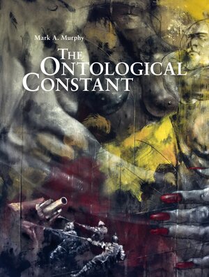 Buchcover The Ontological Constant | Mark A. Murphy | EAN 9783943603989 | ISBN 3-943603-98-9 | ISBN 978-3-943603-98-9