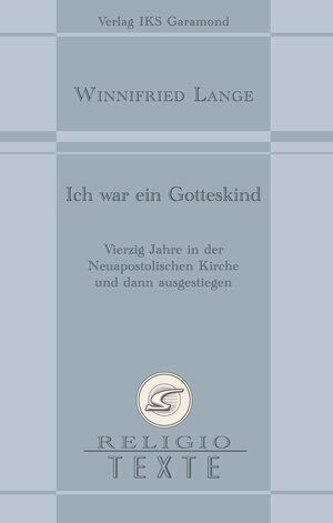 Buchcover Ich war ein Gotteskind | Winnifried Lange | EAN 9783943609905 | ISBN 3-943609-90-1 | ISBN 978-3-943609-90-5