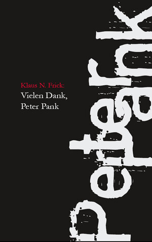 Buchcover Vielen Dank, Peter Pank | Klaus N. Frick | EAN 9783943612097 | ISBN 3-943612-09-0 | ISBN 978-3-943612-09-7