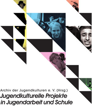 Buchcover Jugendkulturelle Projekte in Jugendarbeit und Schule  | EAN 9783943612332 | ISBN 3-943612-33-3 | ISBN 978-3-943612-33-2