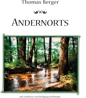 Buchcover Andernorts | Thomas Berger | EAN 9783943614152 | ISBN 3-943614-15-8 | ISBN 978-3-943614-15-2