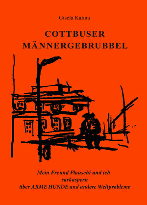 Buchcover Cottbuser Männergebrubbel | Gisela Kalina | EAN 9783943614213 | ISBN 3-943614-21-2 | ISBN 978-3-943614-21-3