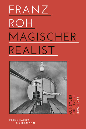 Buchcover Franz Roh - Magischer Realist | Armin Zweite | EAN 9783943616224 | ISBN 3-943616-22-3 | ISBN 978-3-943616-22-4