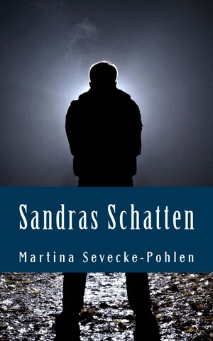 Buchcover Sandras Schatten | Martina Sevecke-Pohlen | EAN 9783943621082 | ISBN 3-943621-08-1 | ISBN 978-3-943621-08-2