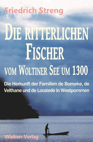 Buchcover Die ritterlichen Fischer vom Woltiner See um 1300 | Friedrich Streng | EAN 9783943621426 | ISBN 3-943621-42-1 | ISBN 978-3-943621-42-6