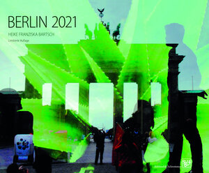 Buchcover Kunstkalender Berlin 2021 | Heike Franziska Bartsch | EAN 9783943622454 | ISBN 3-943622-45-2 | ISBN 978-3-943622-45-4