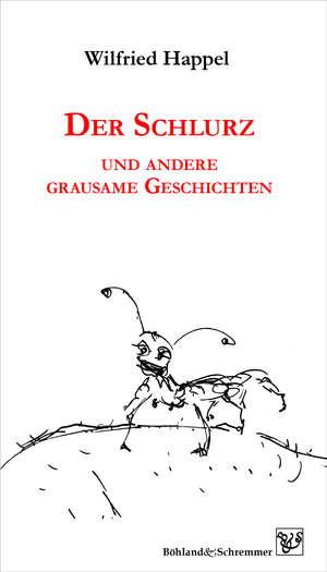 Buchcover Der Schlurz und andere grausame Geschichten | Wilfried Happel | EAN 9783943622522 | ISBN 3-943622-52-5 | ISBN 978-3-943622-52-2