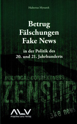 Buchcover Betrug, Fälschungen, Fake News in der Politik des 20. und 21. Jahrhunderts | Hubertus Mynarek | EAN 9783943624762 | ISBN 3-943624-76-5 | ISBN 978-3-943624-76-2