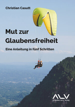 Buchcover Mut zur Glaubensfreiheit | Christian Casutt | EAN 9783943624861 | ISBN 3-943624-86-2 | ISBN 978-3-943624-86-1