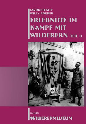 Buchcover Erlebnisse im Kampf mit Wilderern Teil 2 | Willy Roeder | EAN 9783943630190 | ISBN 3-943630-19-6 | ISBN 978-3-943630-19-0