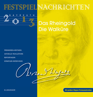 Buchcover Festspielnachrichten Bayreuth 2013 - Das Rheingold / Die Walküre  | EAN 9783943637229 | ISBN 3-943637-22-0 | ISBN 978-3-943637-22-9