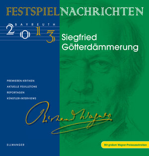 Buchcover Festspielnachrichten Bayreuth 2013 - Siegfried / Götterdämmerung  | EAN 9783943637236 | ISBN 3-943637-23-9 | ISBN 978-3-943637-23-6