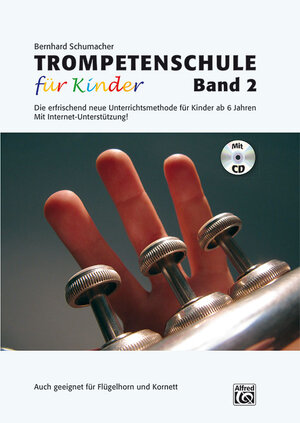 Buchcover Trompetenschule für Kinder / Trompetenschule für Kinder Band 2 | Bernhard Schumacher | EAN 9783943638165 | ISBN 3-943638-16-2 | ISBN 978-3-943638-16-5