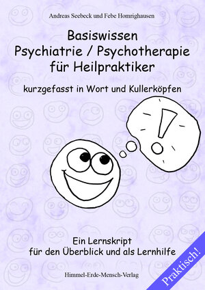 Buchcover Basiswissen Psychiatrie / Psychotherapie für Heilpraktiker kurzgefasst in Wort und Kullerköpfen | Andreas Seebeck | EAN 9783943645002 | ISBN 3-943645-00-2 | ISBN 978-3-943645-00-2