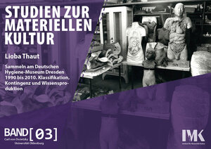 Buchcover Sammeln am Deutschen Hygiene‐Museum Dresden 1990 bis 2010 | Lioba Thaut | EAN 9783943652024 | ISBN 3-943652-02-5 | ISBN 978-3-943652-02-4