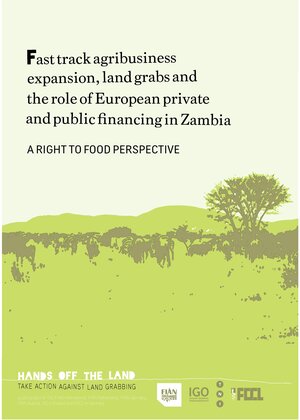 Buchcover Fast track agribusiness, land grabs and the role of European private and public financing in Zambia | Roman Herre | EAN 9783943662115 | ISBN 3-943662-11-X | ISBN 978-3-943662-11-5