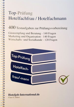 Buchcover Top-Prüfung Hotelfachfrau / Hotelfachmann | Claus-Günter Ehlert | EAN 9783943665048 | ISBN 3-943665-04-6 | ISBN 978-3-943665-04-8