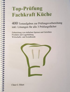 Buchcover Top Prüfung Fachkraft Küche | Claus-Günter Ehlert | EAN 9783943665383 | ISBN 3-943665-38-0 | ISBN 978-3-943665-38-3