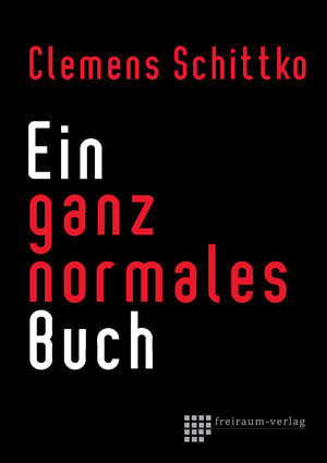 Buchcover Ein ganz normales Buch | Clemens Schittko | EAN 9783943672961 | ISBN 3-943672-96-4 | ISBN 978-3-943672-96-1
