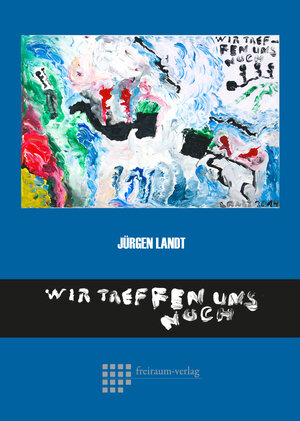 Buchcover Wir treffen uns noch | Jürgen Landt | EAN 9783943672978 | ISBN 3-943672-97-2 | ISBN 978-3-943672-97-8