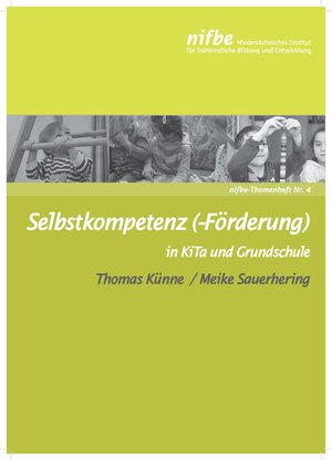 Buchcover Selbstkompetenz (-Förderung) in KiTa und Grundschule | Thomas Künner | EAN 9783943677034 | ISBN 3-943677-03-6 | ISBN 978-3-943677-03-4