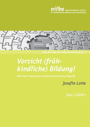Buchcover Vorsicht (frühkindliche) Bildung! | Josefin Lotte | EAN 9783943677720 | ISBN 3-943677-72-9 | ISBN 978-3-943677-72-0