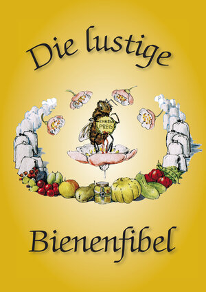 Buchcover Die lustige Bienenfibel | Marc Meier zu Hartum | EAN 9783943700268 | ISBN 3-943700-26-7 | ISBN 978-3-943700-26-8