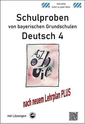 Buchcover Schulproben von bayerischen Grundschulen - Deutsch 4 mit ausführlichen Lösungen nach Lehrplan PLUS | Monika Arndt | EAN 9783943703214 | ISBN 3-943703-21-5 | ISBN 978-3-943703-21-4