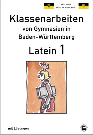 Buchcover Latein 1 - Klassenarbeiten von Gymnasien in Baden-Württemberg mit Lösungen  | EAN 9783943703764 | ISBN 3-943703-76-2 | ISBN 978-3-943703-76-4