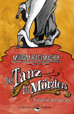 Buchcover Der Tanz des Mörders | Miriam Rademacher | EAN 9783943709063 | ISBN 3-943709-06-X | ISBN 978-3-943709-06-3